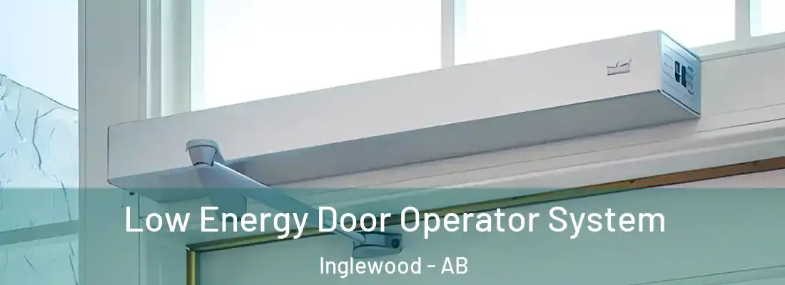  Low Energy Door Operator System Inglewood - AB