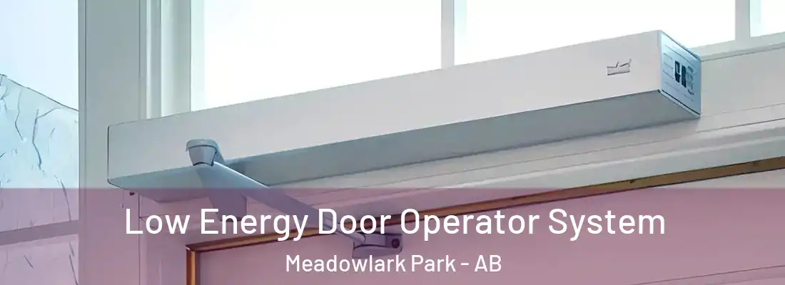  Low Energy Door Operator System Meadowlark Park - AB