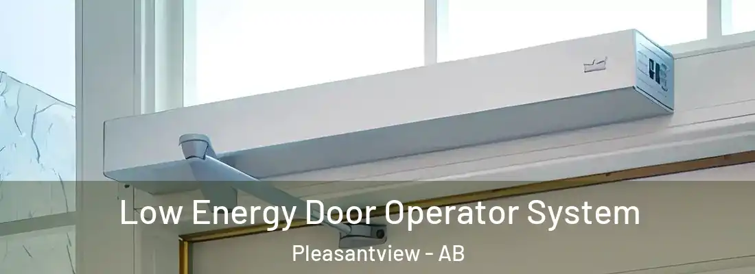  Low Energy Door Operator System Pleasantview - AB