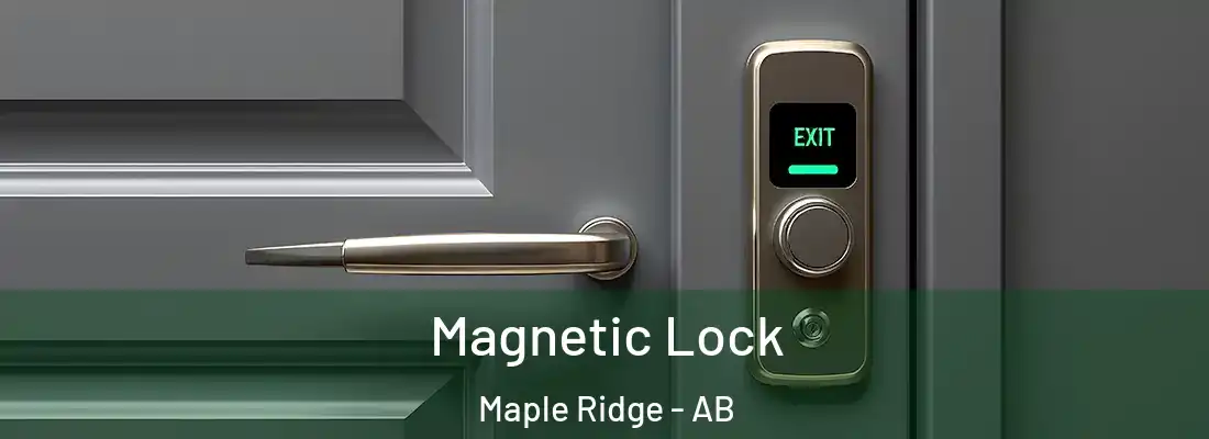  Magnetic Lock Maple Ridge - AB