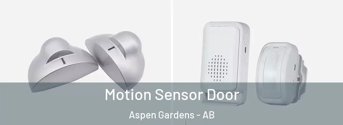  Motion Sensor Door Aspen Gardens - AB