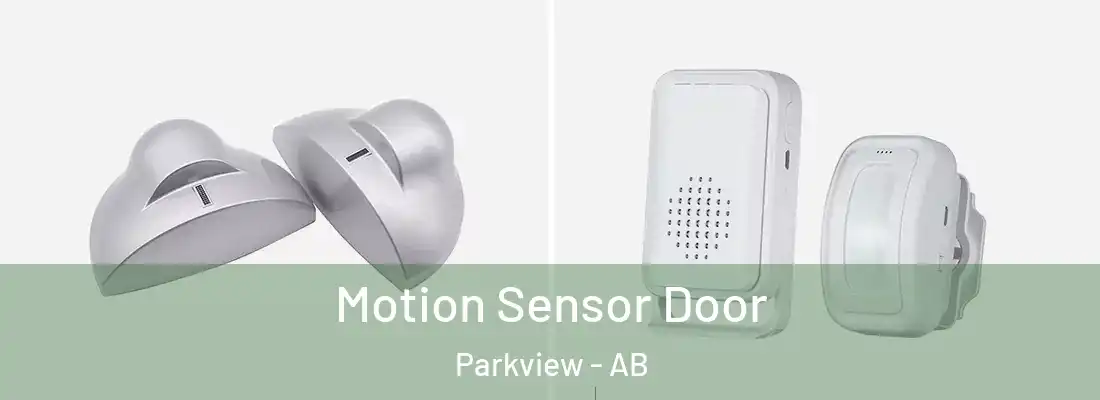  Motion Sensor Door Parkview - AB
