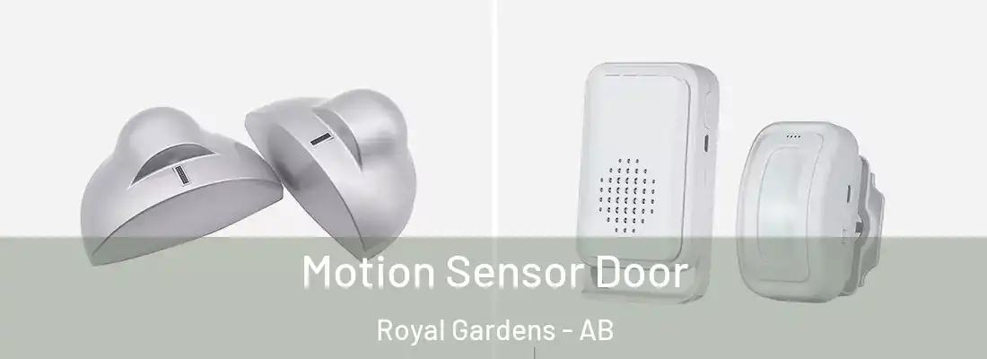  Motion Sensor Door Royal Gardens - AB