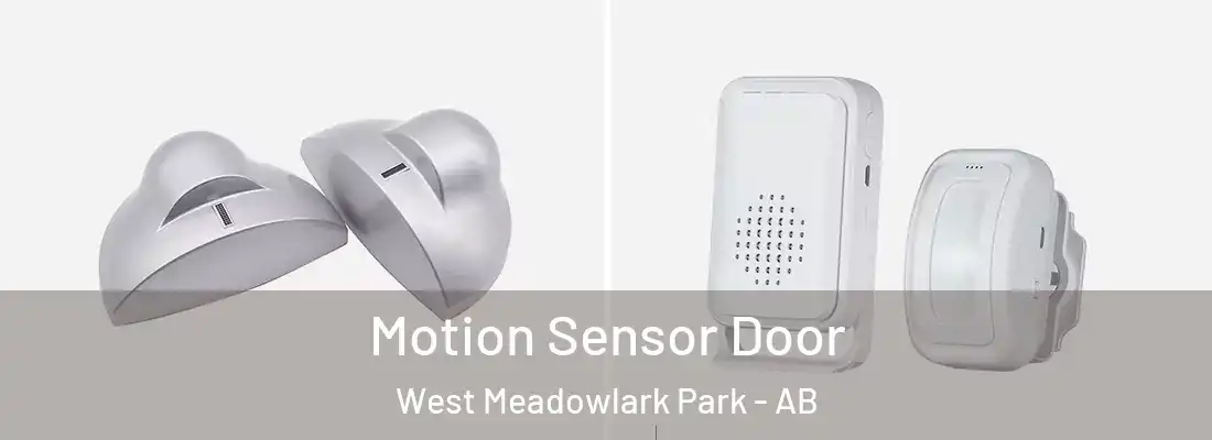  Motion Sensor Door West Meadowlark Park - AB