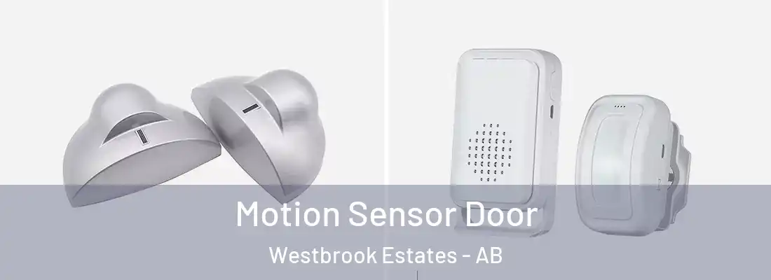  Motion Sensor Door Westbrook Estates - AB