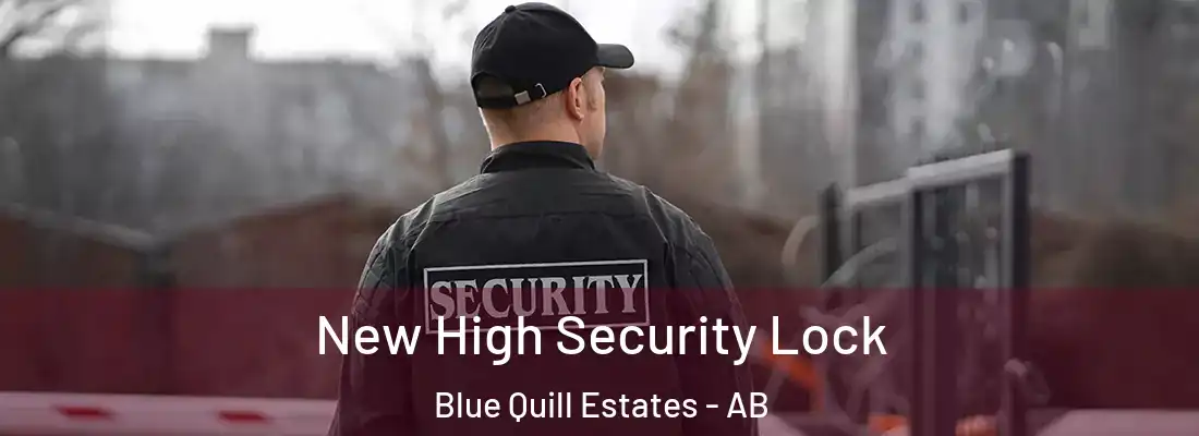  New High Security Lock Blue Quill Estates - AB