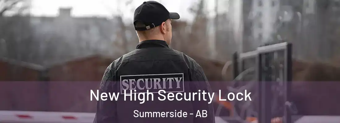  New High Security Lock Summerside - AB