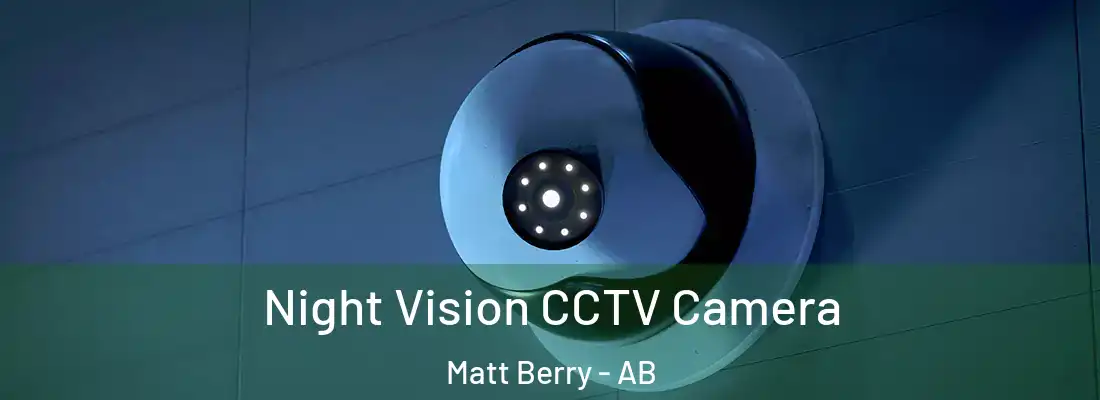  Night Vision CCTV Camera Matt Berry - AB
