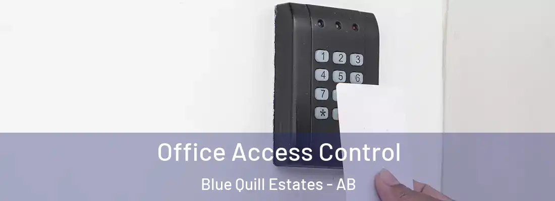  Office Access Control Blue Quill Estates - AB