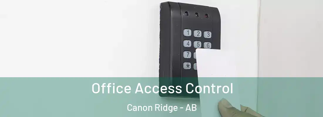  Office Access Control Canon Ridge - AB