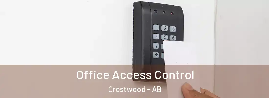  Office Access Control Crestwood - AB