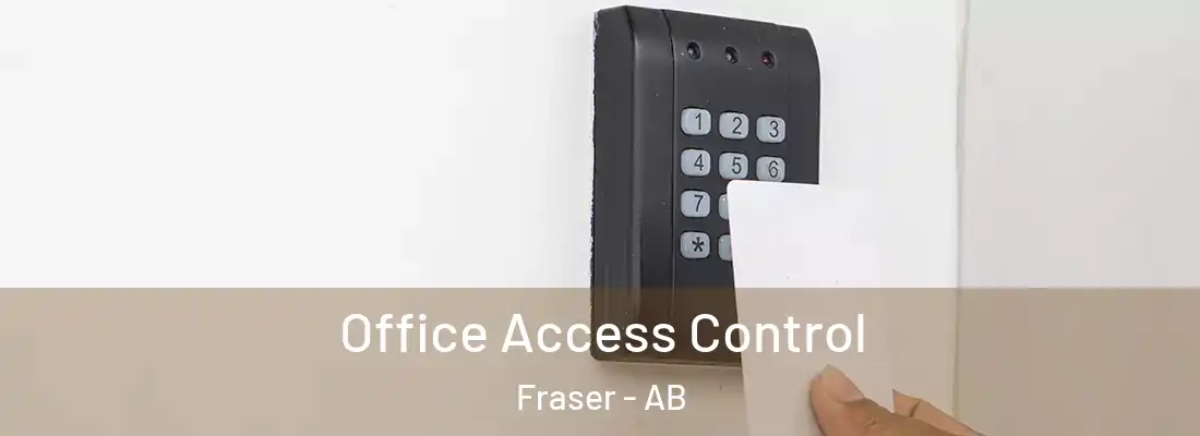  Office Access Control Fraser - AB