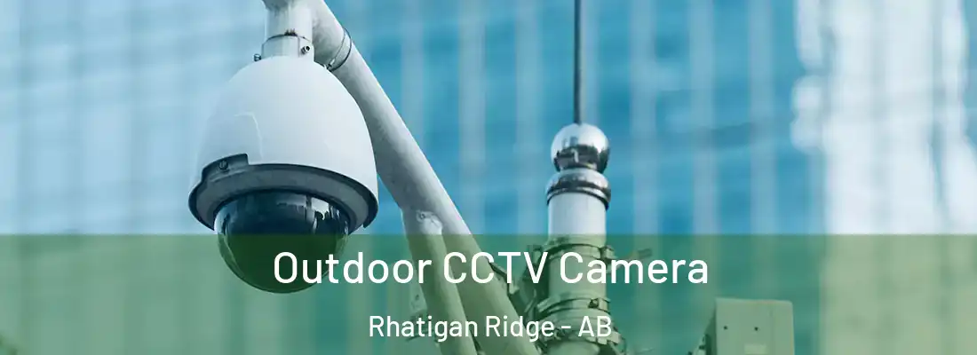  Outdoor CCTV Camera Rhatigan Ridge - AB