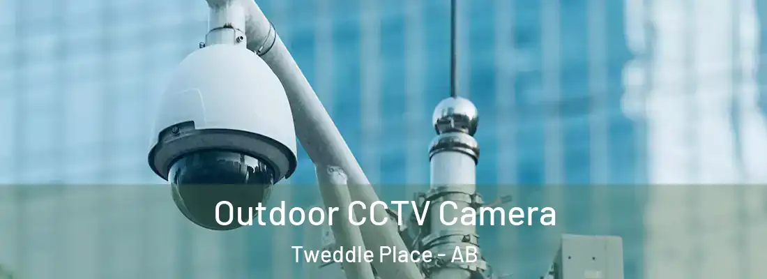  Outdoor CCTV Camera Tweddle Place - AB