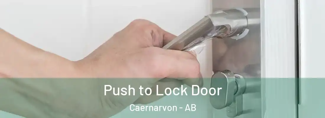 Push to Lock Door Caernarvon - AB