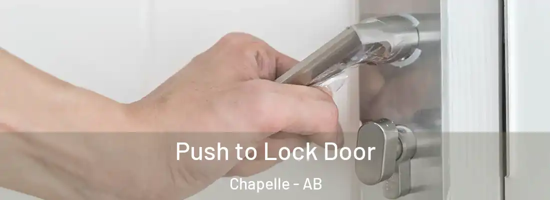  Push to Lock Door Chapelle - AB