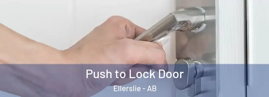  Push to Lock Door Ellerslie - AB