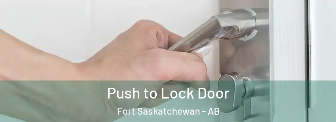  Push to Lock Door Fort Saskatchewan - AB
