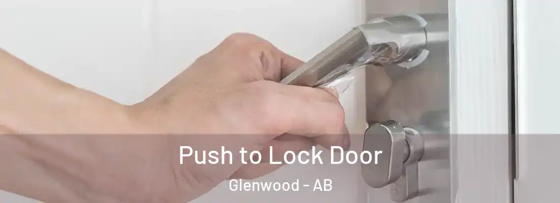  Push to Lock Door Glenwood - AB