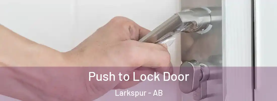  Push to Lock Door Larkspur - AB