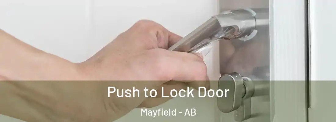  Push to Lock Door Mayfield - AB