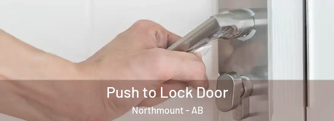  Push to Lock Door Northmount - AB