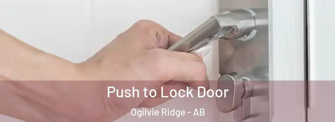  Push to Lock Door Ogilvie Ridge - AB