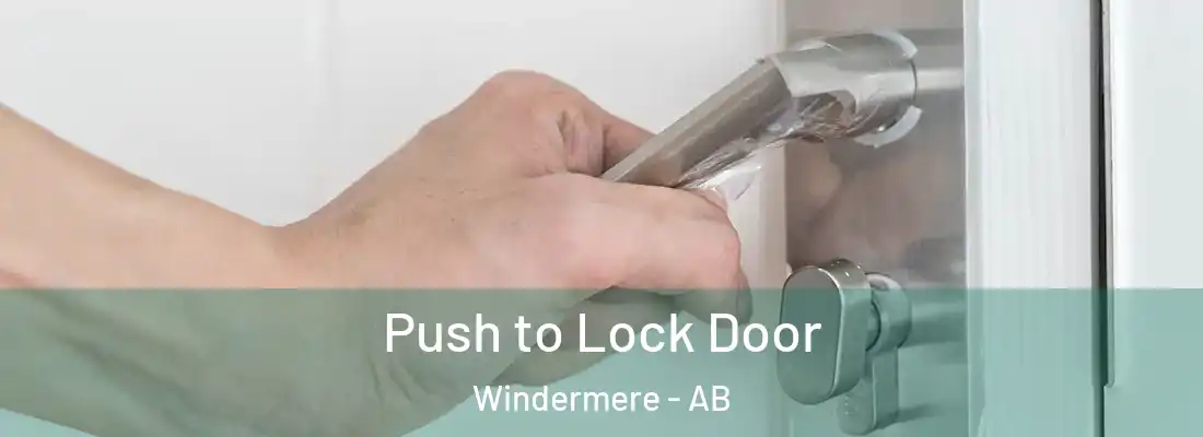  Push to Lock Door Windermere - AB