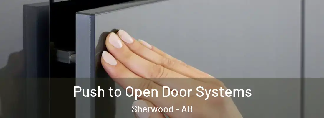  Push to Open Door Systems Sherwood - AB