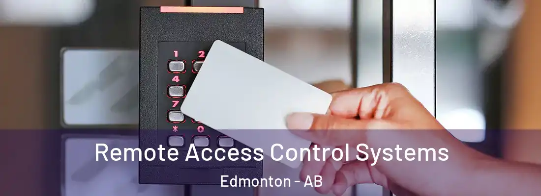  Remote Access Control Systems Edmonton - AB