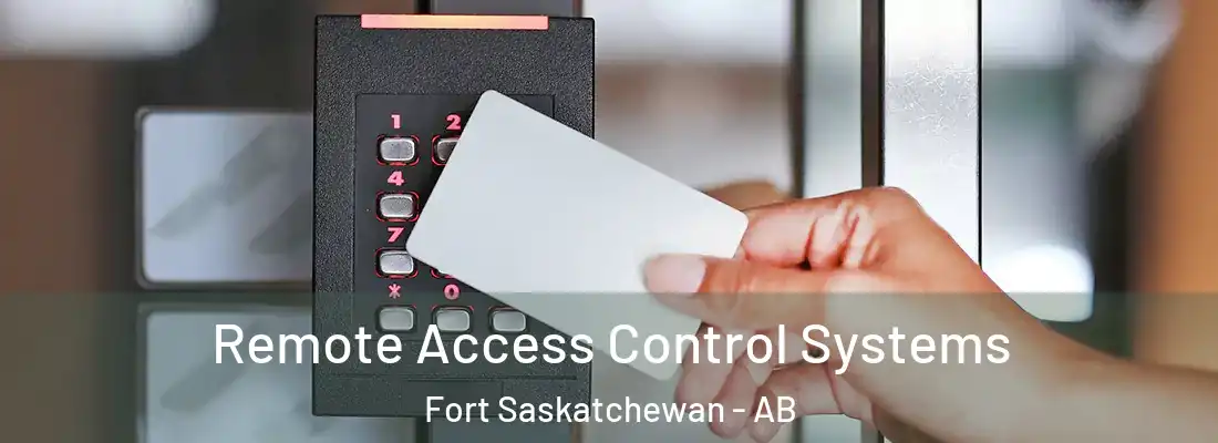  Remote Access Control Systems Fort Saskatchewan - AB