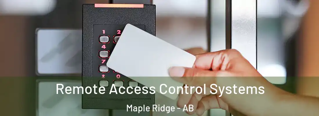  Remote Access Control Systems Maple Ridge - AB