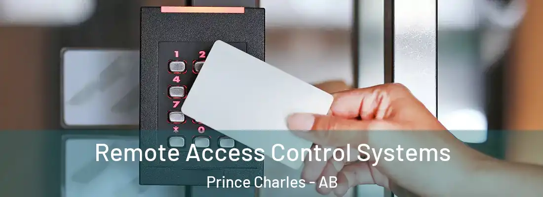  Remote Access Control Systems Prince Charles - AB