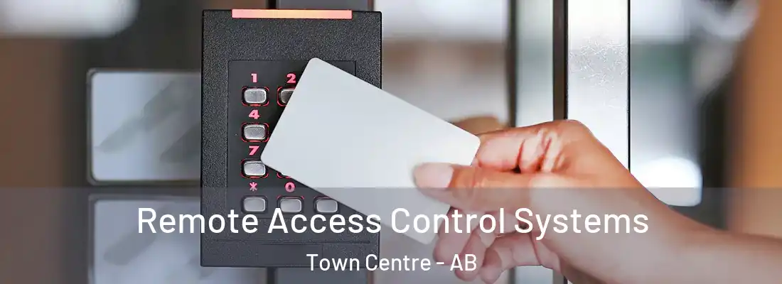  Remote Access Control Systems Town Centre - AB