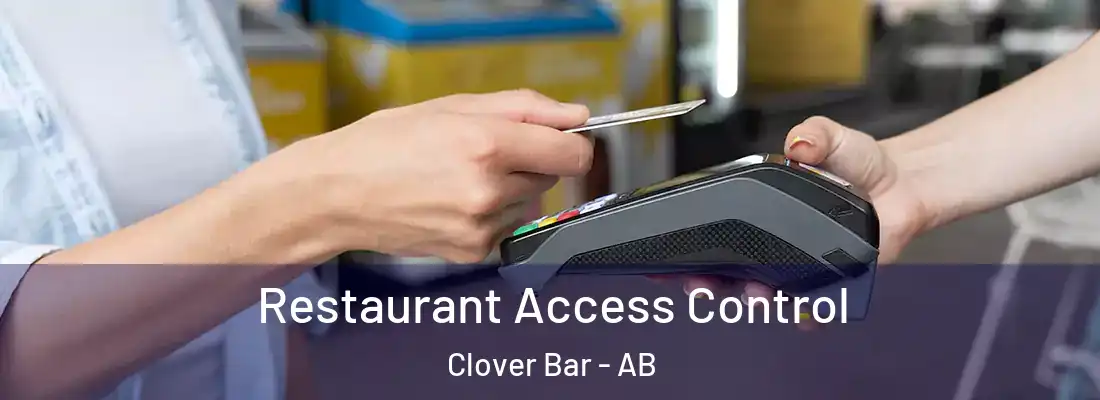  Restaurant Access Control Clover Bar - AB