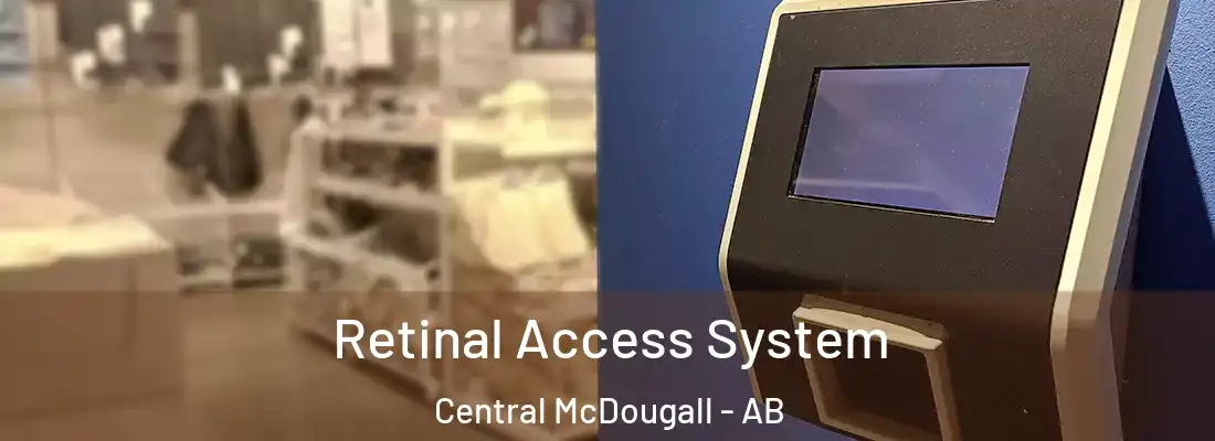  Retinal Access System Central McDougall - AB