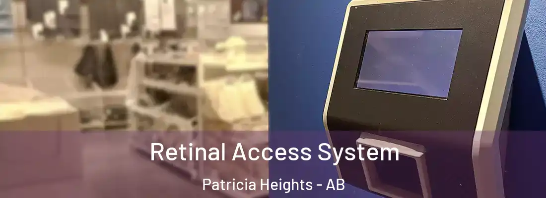  Retinal Access System Patricia Heights - AB