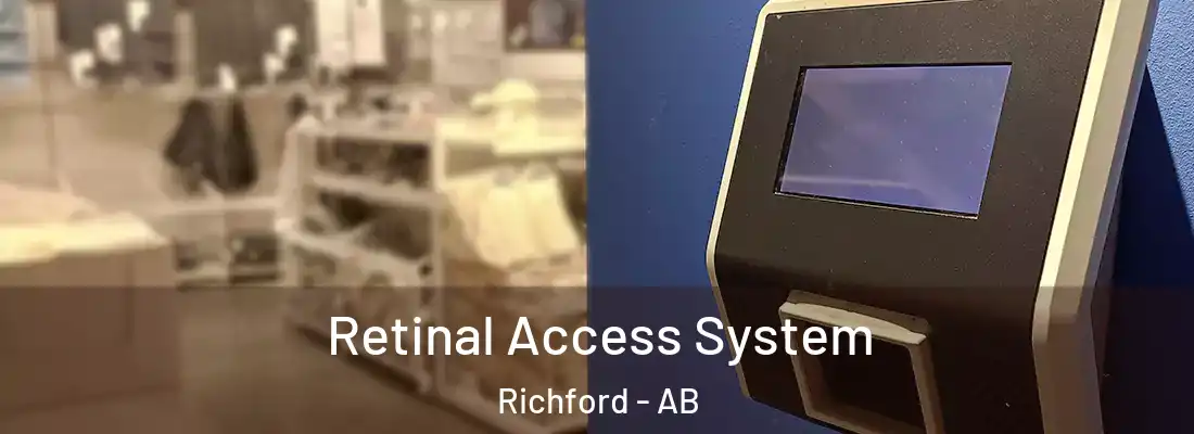  Retinal Access System Richford - AB