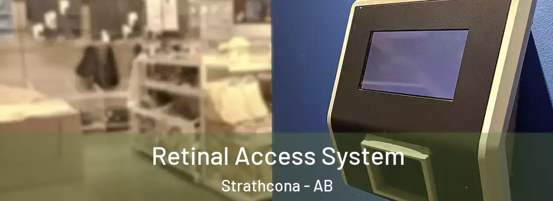  Retinal Access System Strathcona - AB