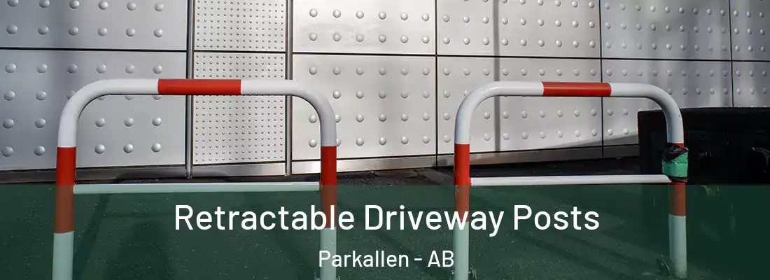  Retractable Driveway Posts Parkallen - AB