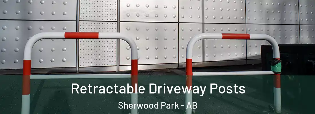  Retractable Driveway Posts Sherwood Park - AB
