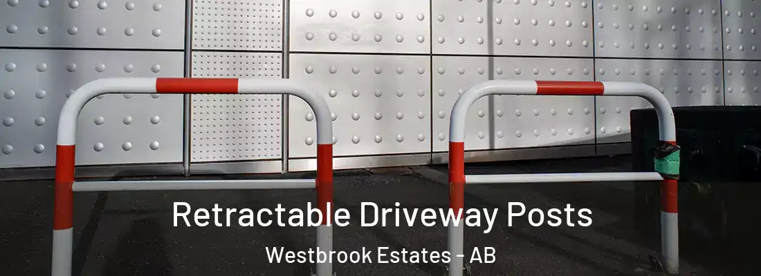  Retractable Driveway Posts Westbrook Estates - AB