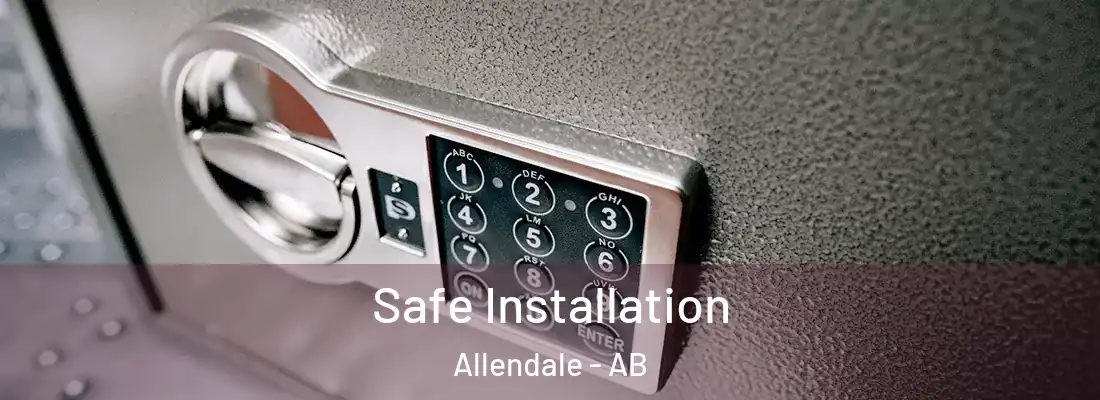  Safe Installation Allendale - AB