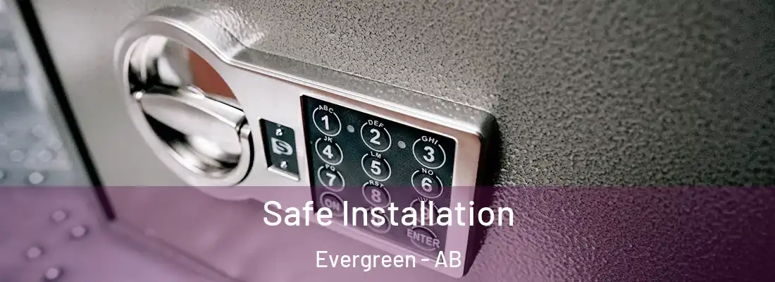  Safe Installation Evergreen - AB