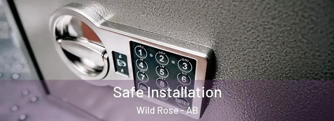  Safe Installation Wild Rose - AB