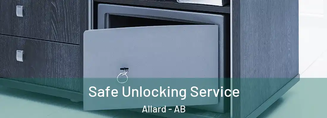  Safe Unlocking Service Allard - AB