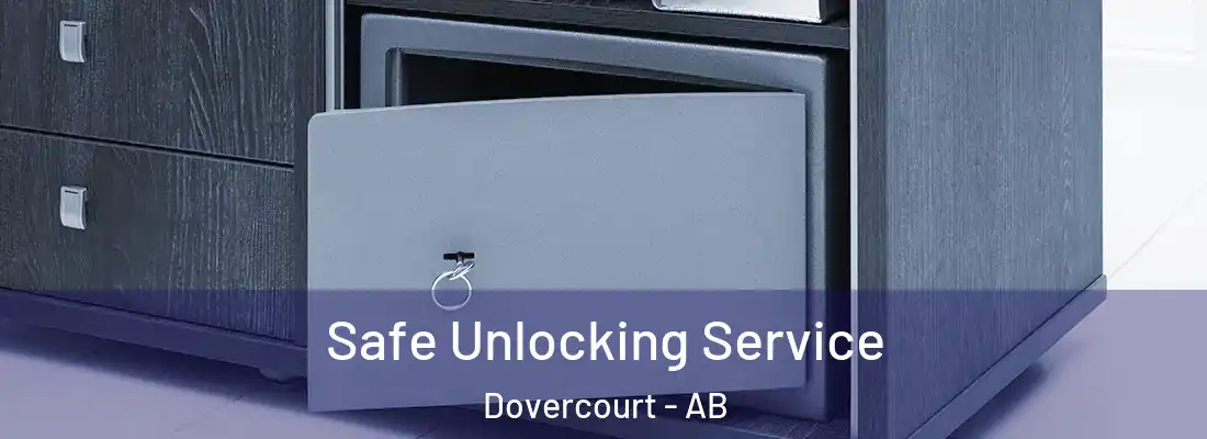 Safe Unlocking Service Dovercourt - AB