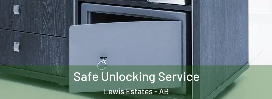  Safe Unlocking Service Lewis Estates - AB