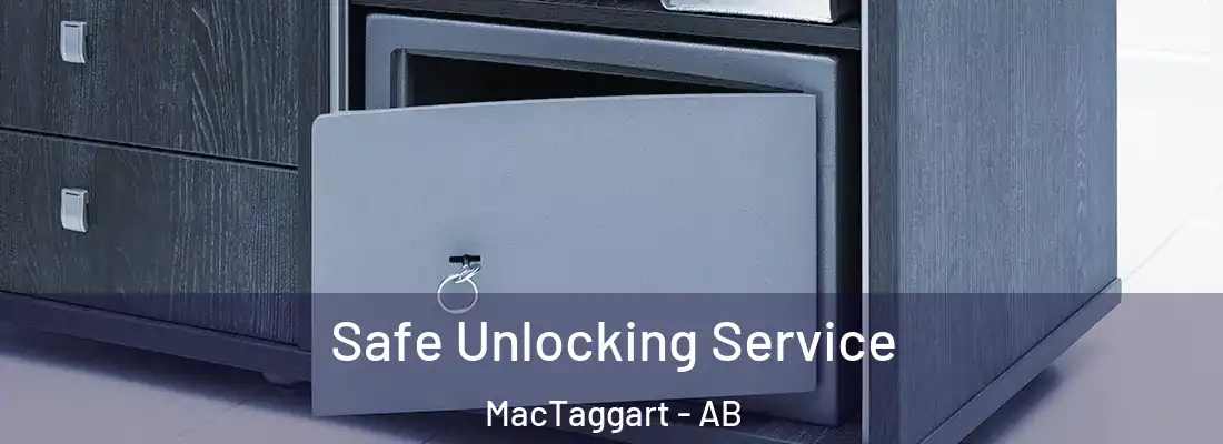  Safe Unlocking Service MacTaggart - AB