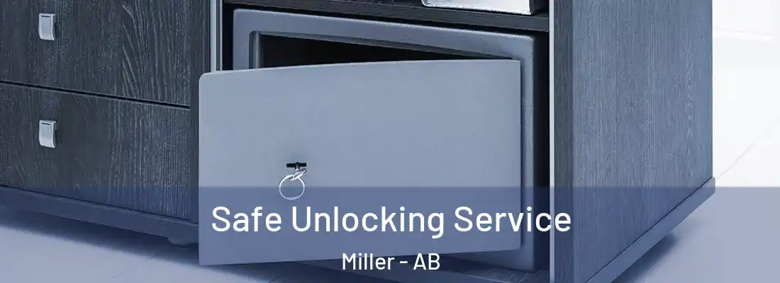  Safe Unlocking Service Miller - AB
